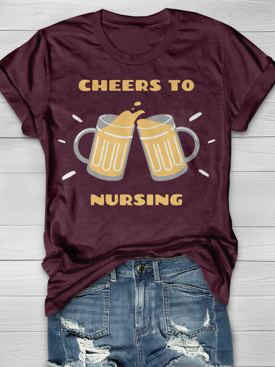 Cheers To Nursing Print Short Sleeve T-shirt