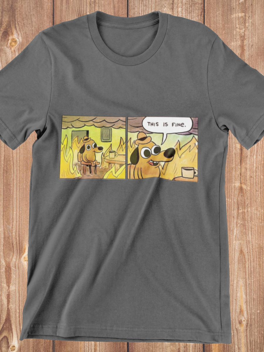 Fire But This Is Fine meme Graphic T-shirt