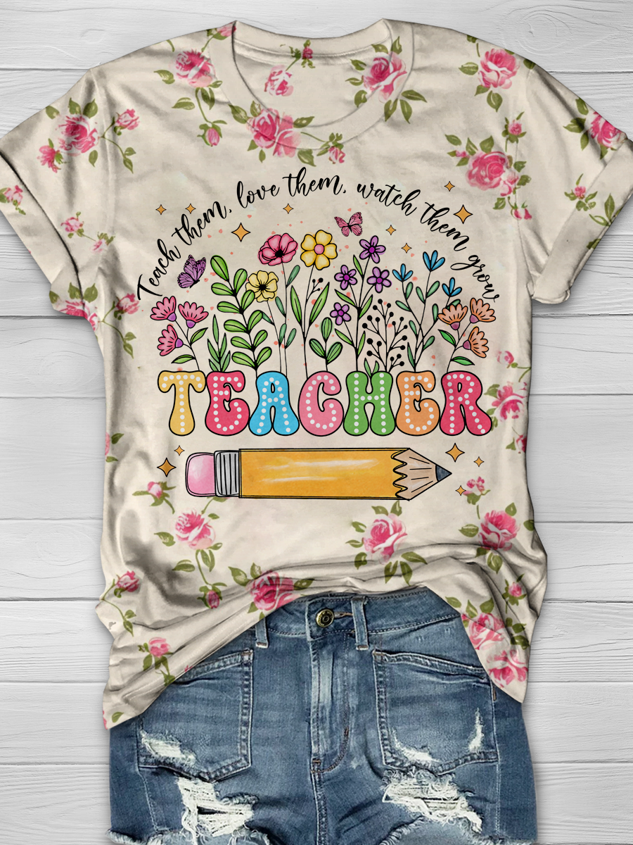 Teach them Love them Watch them grow Flora Print T-shirts
