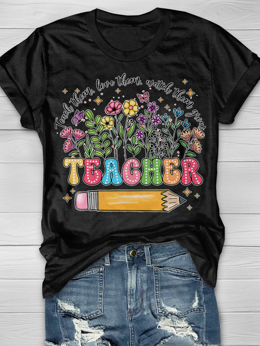 Teach them Love them Watch them grow Teacher Graphic T-shirts