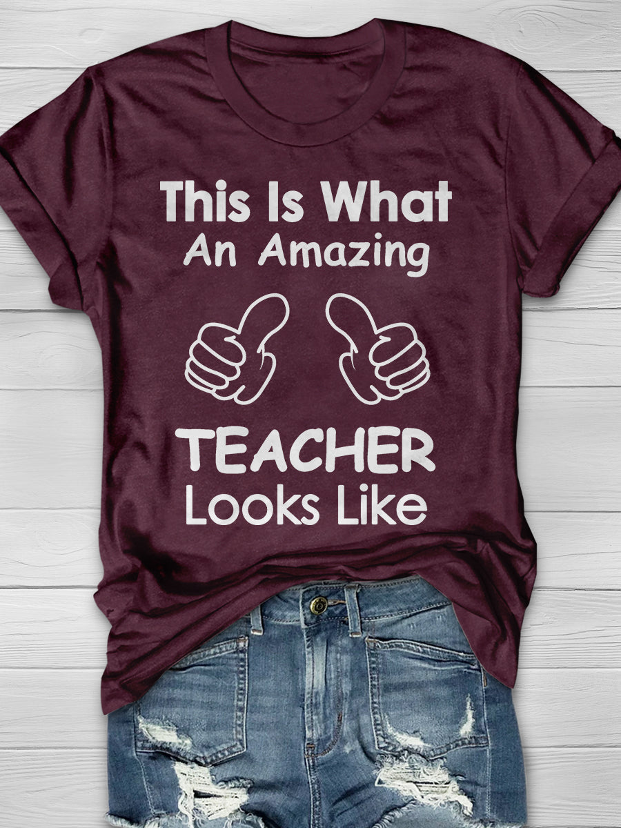 This Is What An Amazing Teacher Looks Like Print Graphic T-shirts