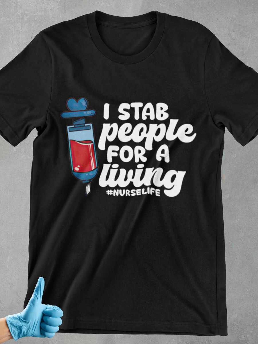 I Stab People For A Living Nurse Graphic T-shirt
