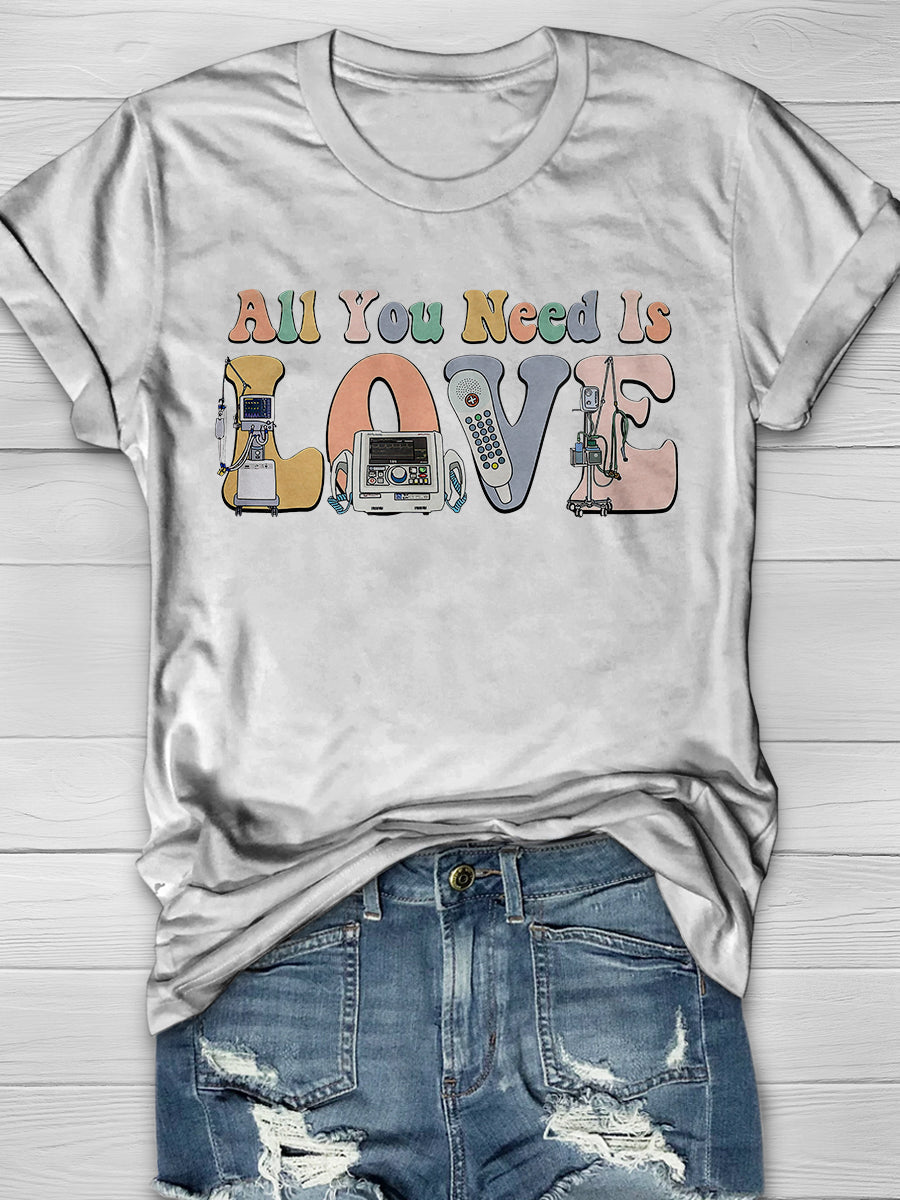 All You Need Is Love Nurse Print Short Sleeve T-shirt