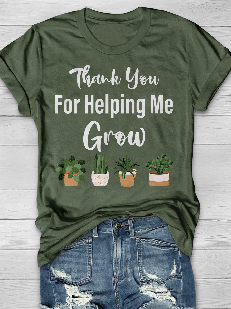 Thanks For Helping Me Grow Print Graphic T-shirts