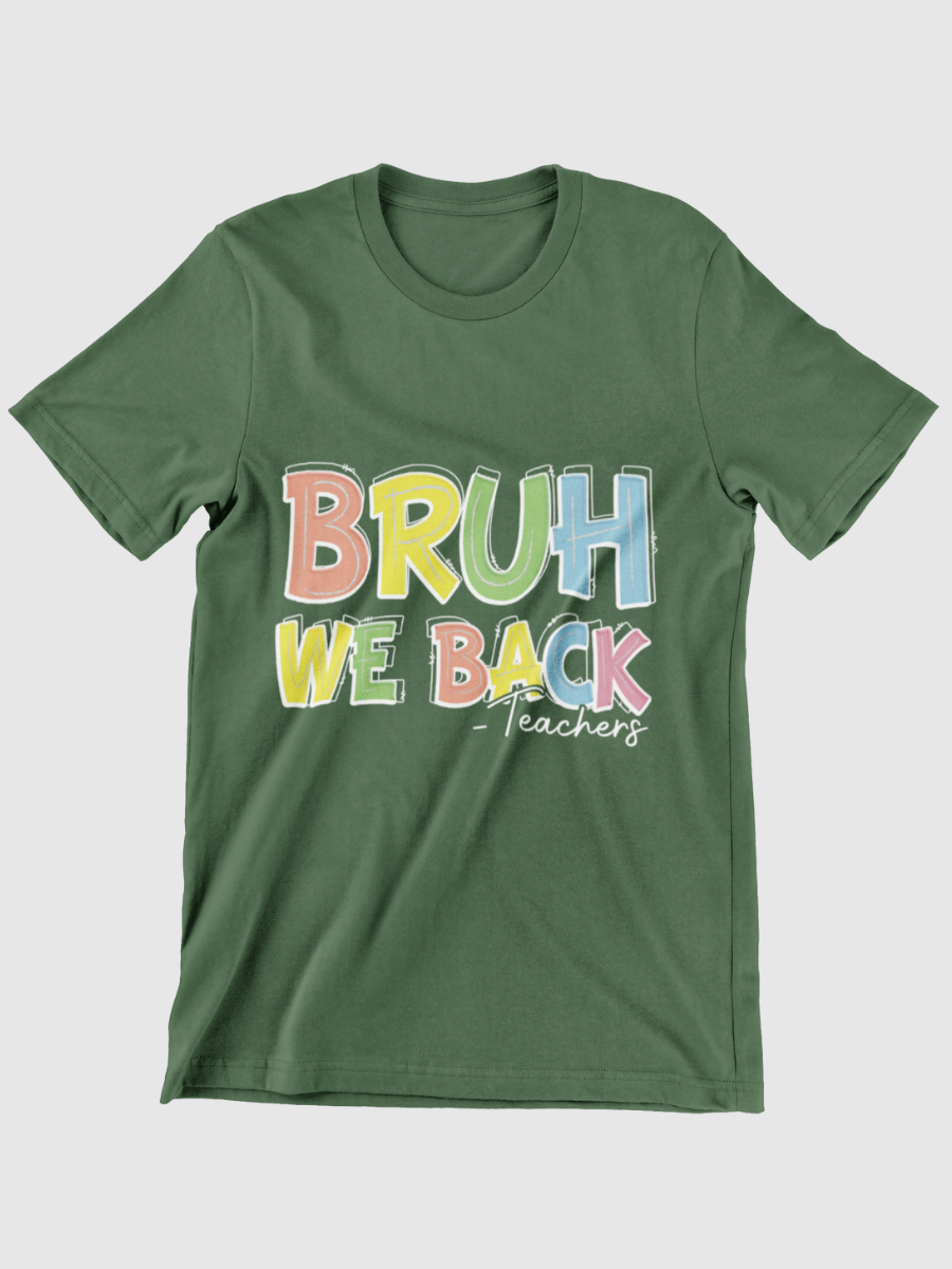 Bruh We Back Teachers Graphic T-shirt