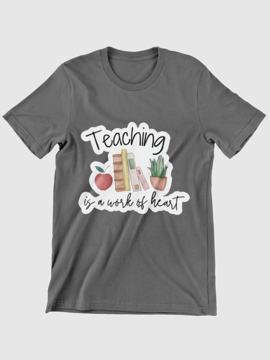 Teaching is a Work of Heart Graphic T-shirt