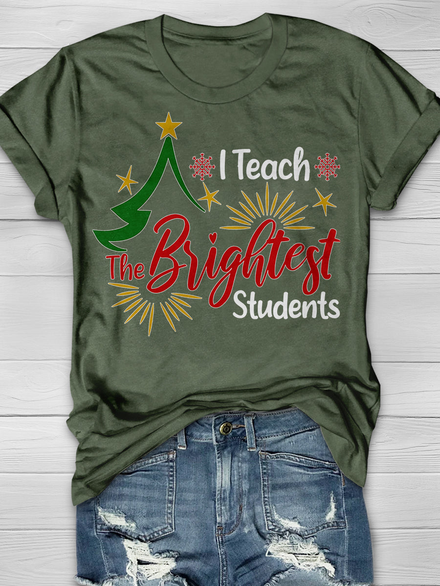 I Teach The Brightest Students Print Graphic T-shirts