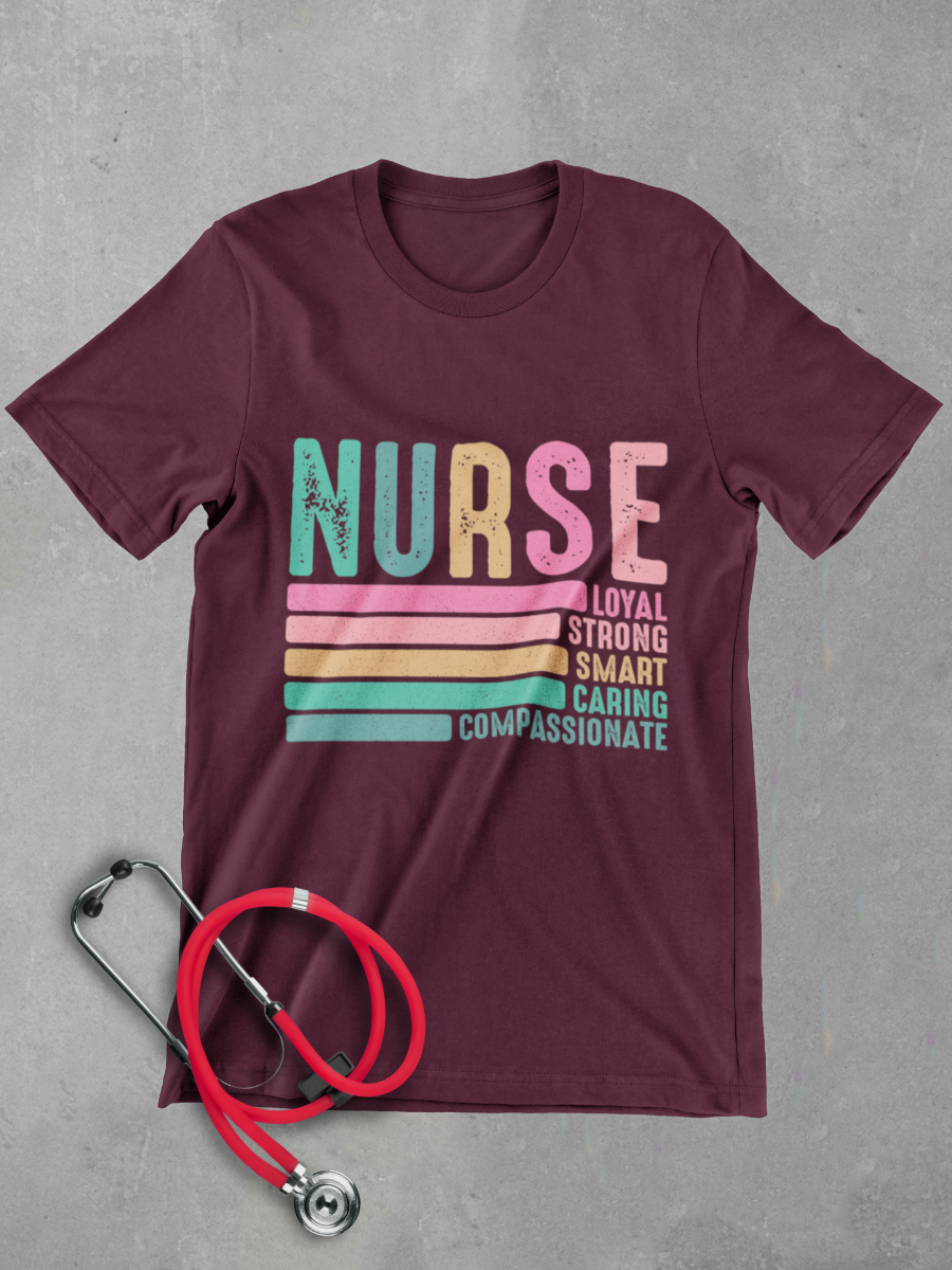 Loyal Smart Strong Caring Compassionate Nurse Graphic T-shirt