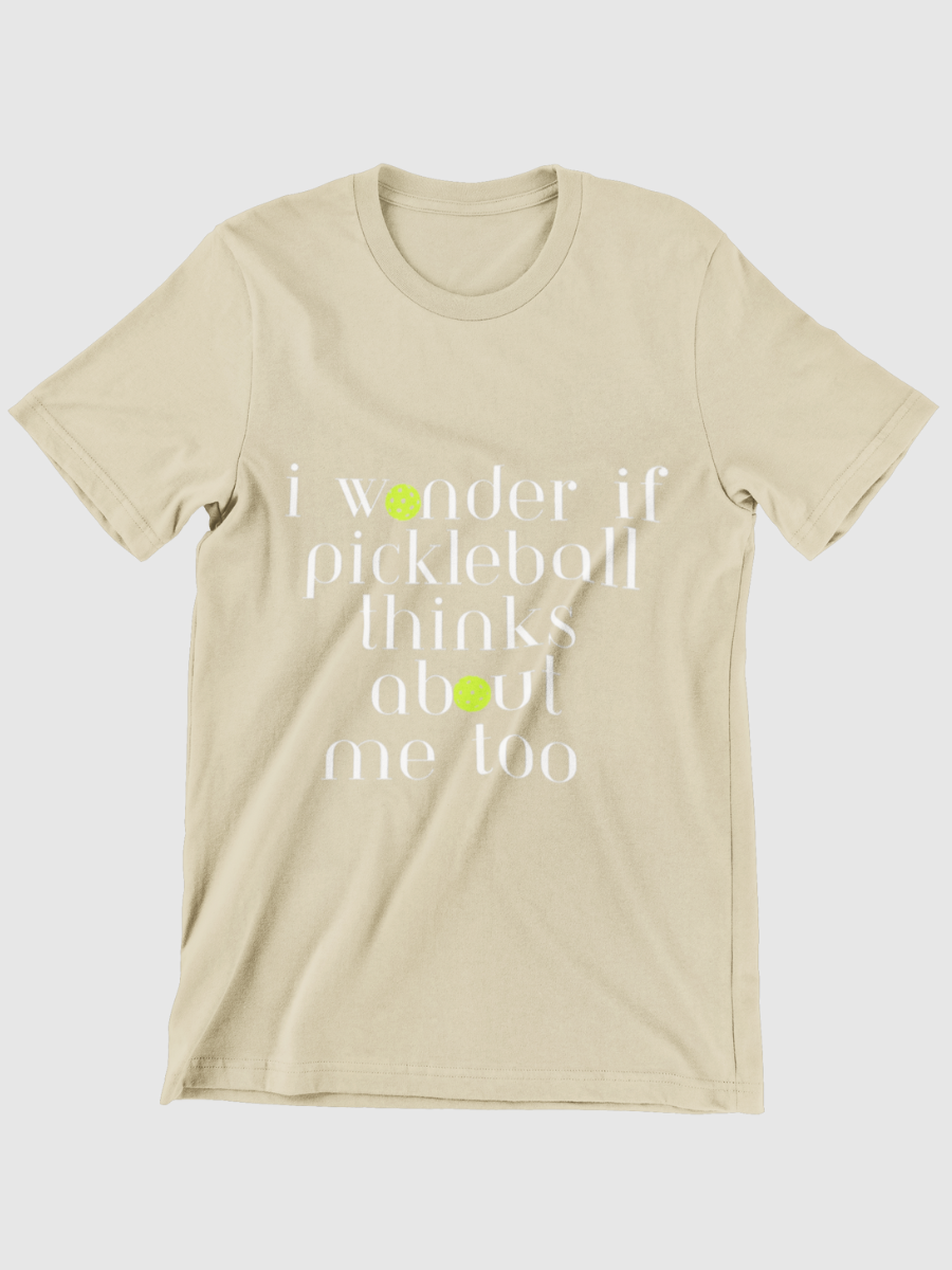 I Wonder If Pickleball Thinks About Me Too Graphic T-shirt