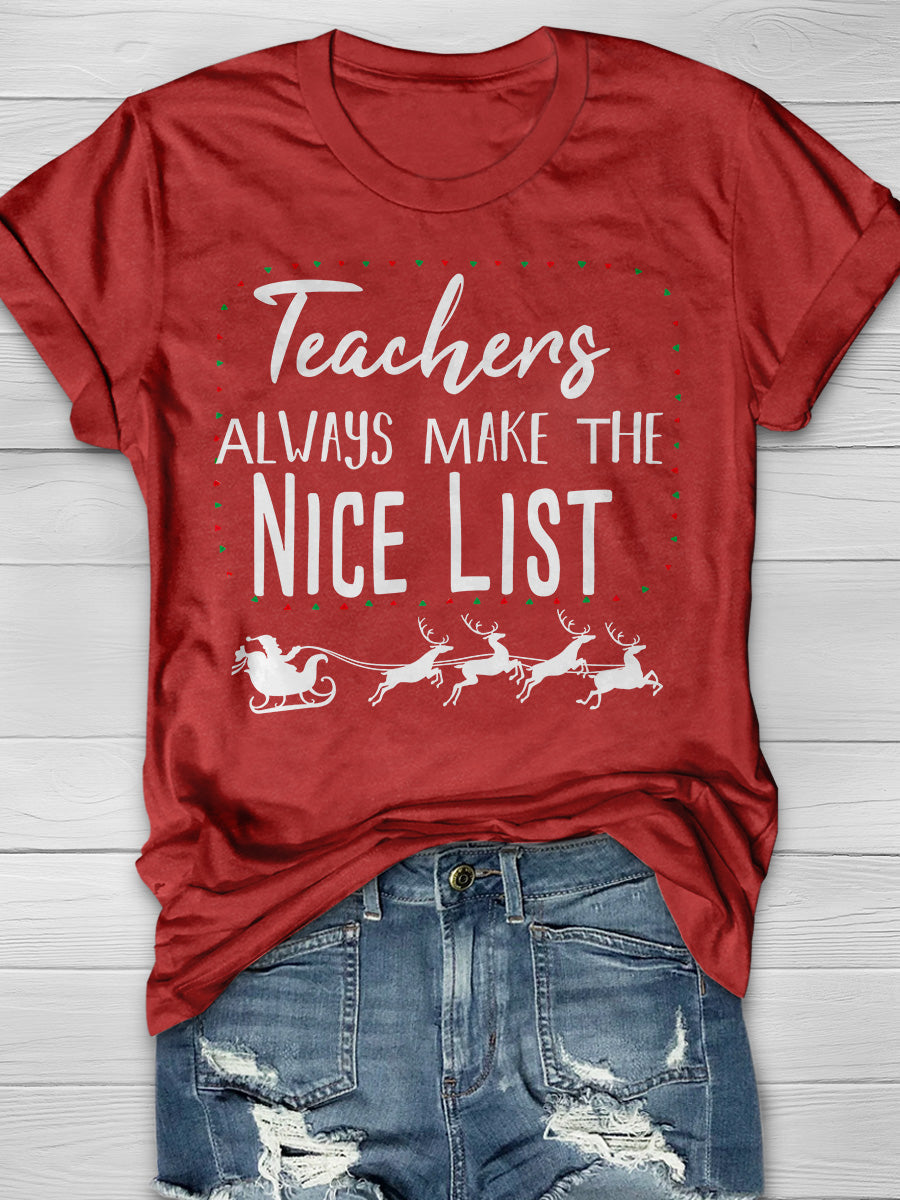 Teachers Always Make The Nice List Print Graphic T-shirts