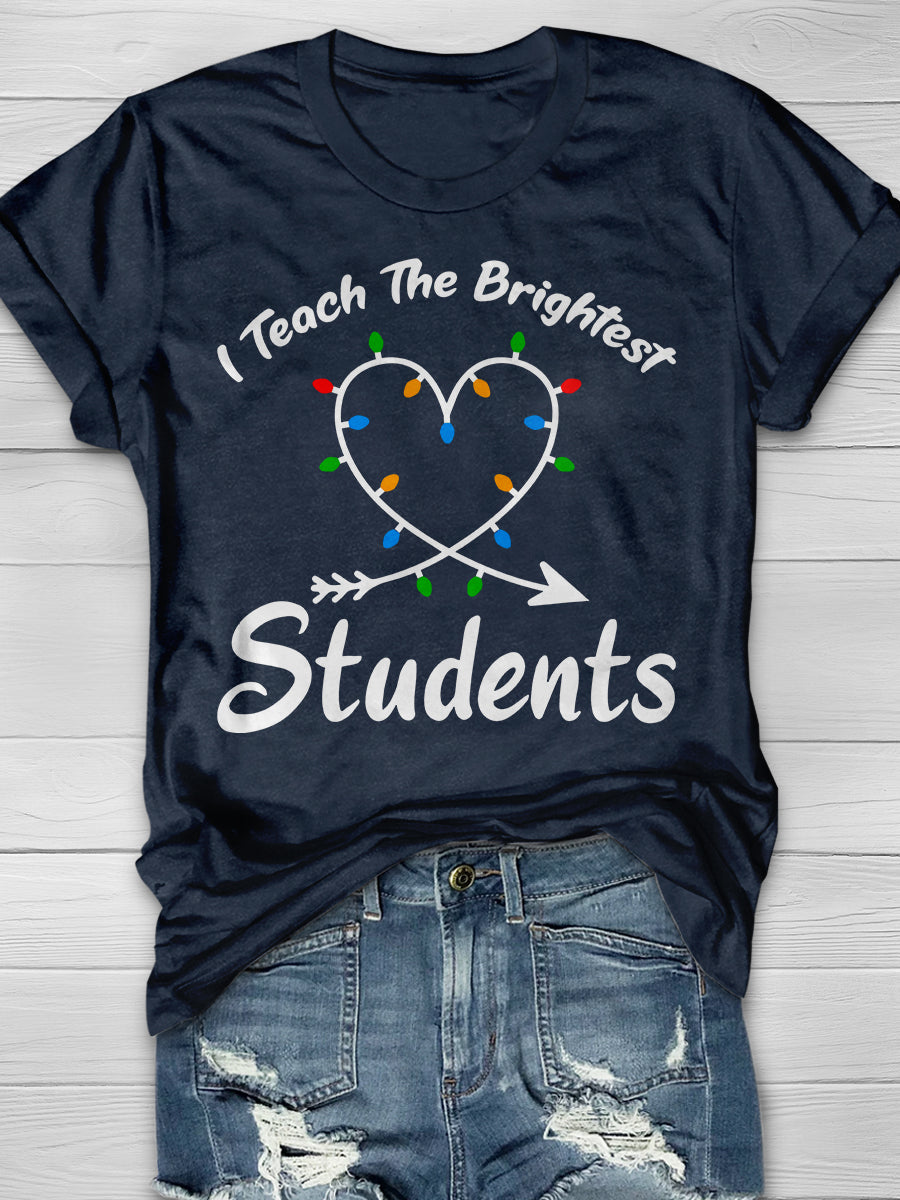 I Teach The Brightest Students Print Graphic T-shirts
