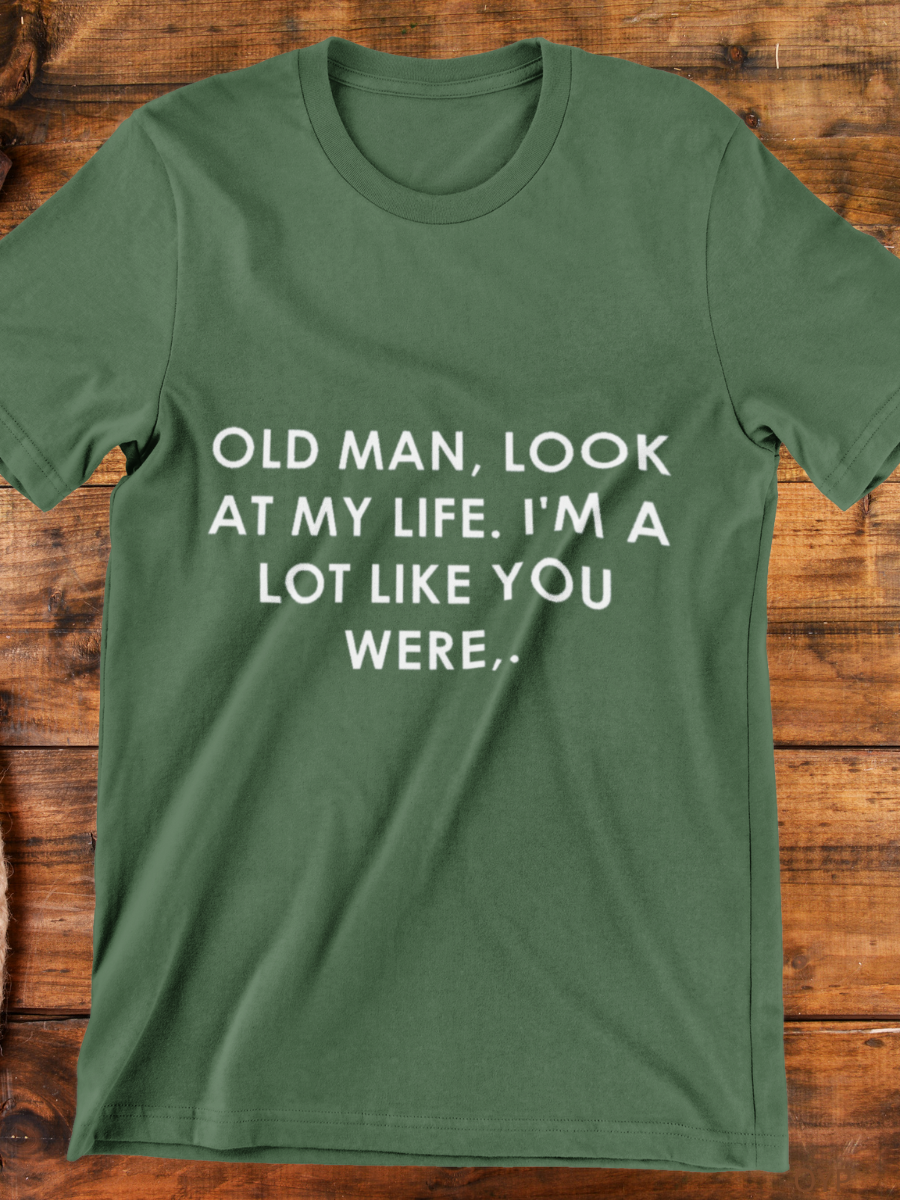 Old Man Look At My Life Graphic T-shirt