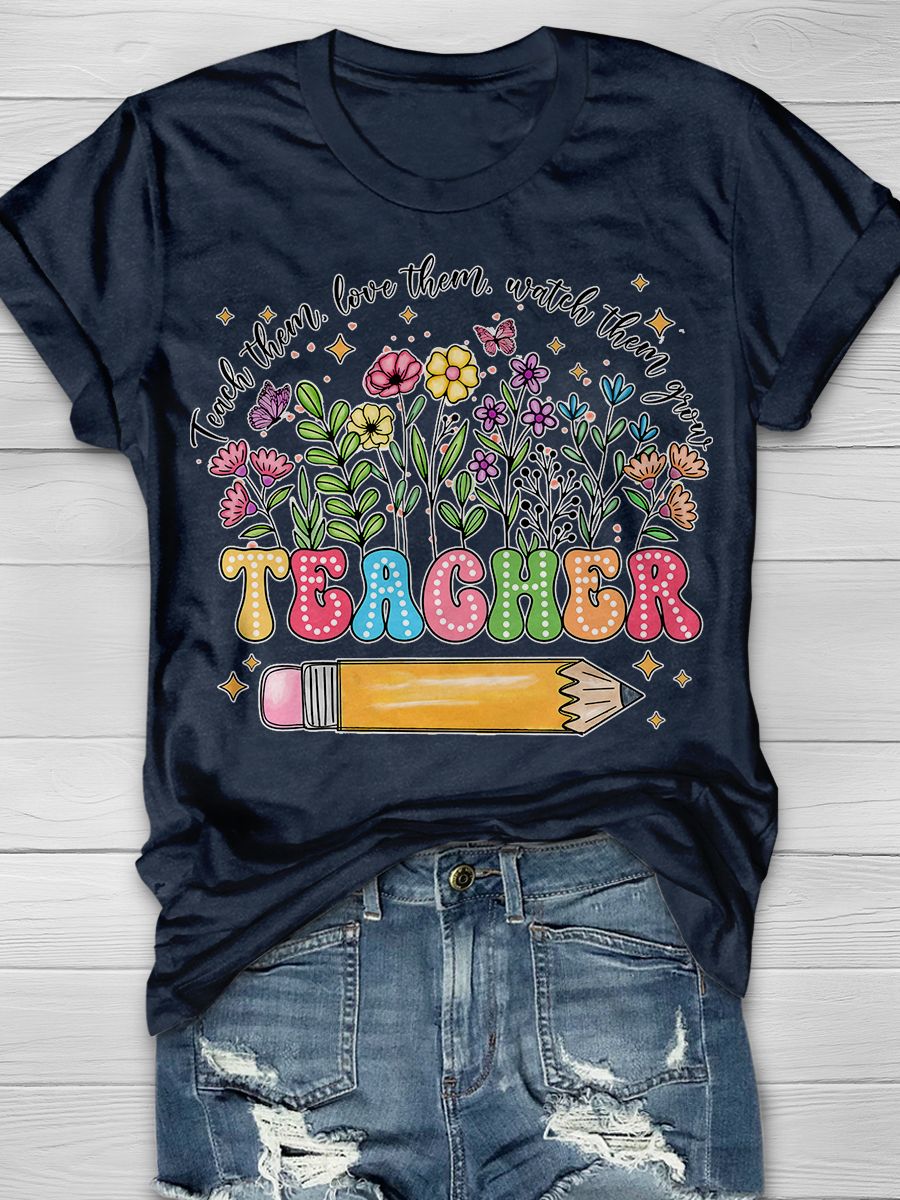 Teach them Love them Watch them grow Teacher Graphic T-shirts