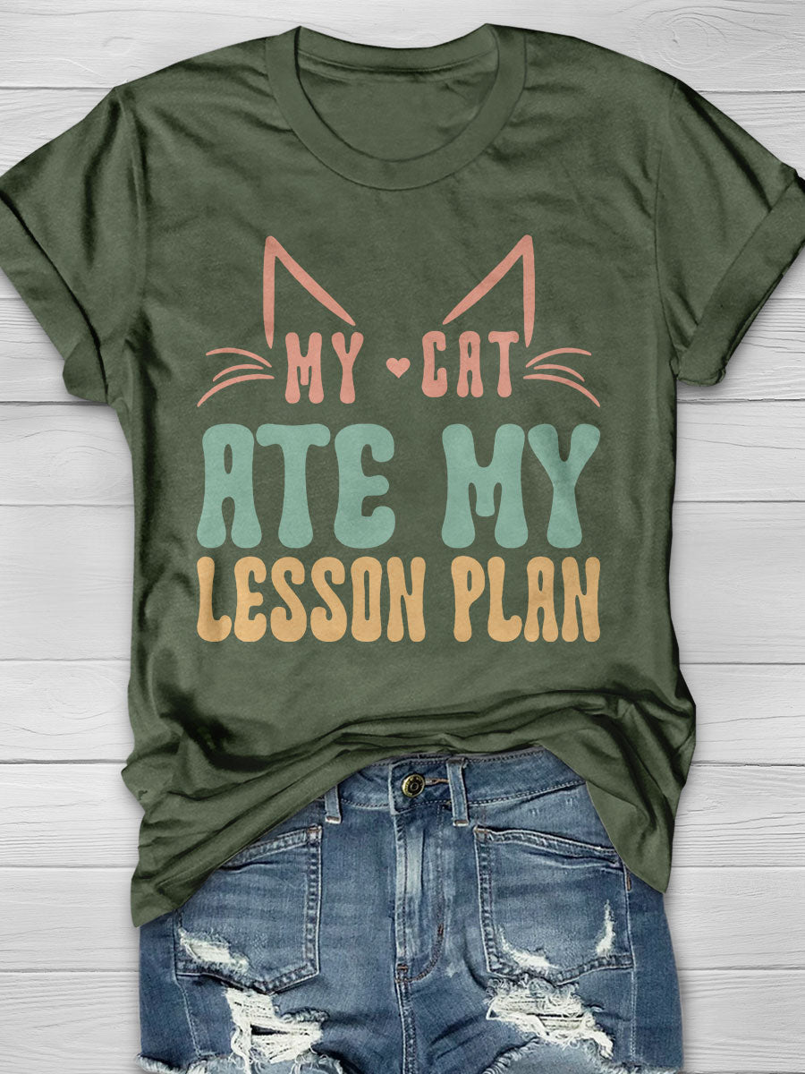 My Cat Ate My Lesson Plan Print Graphic T-shirts