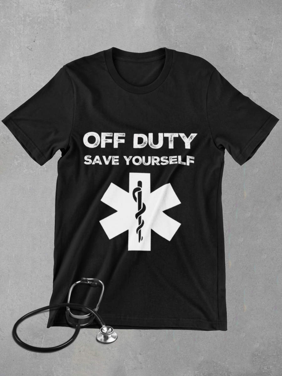 OFF DUTY Save Yourself Nurse Graphic T-shirt
