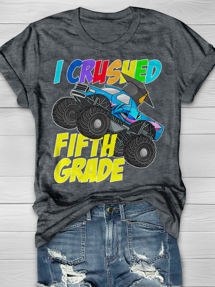 I Crushed Fifth Grade Print Graphic T-shirts