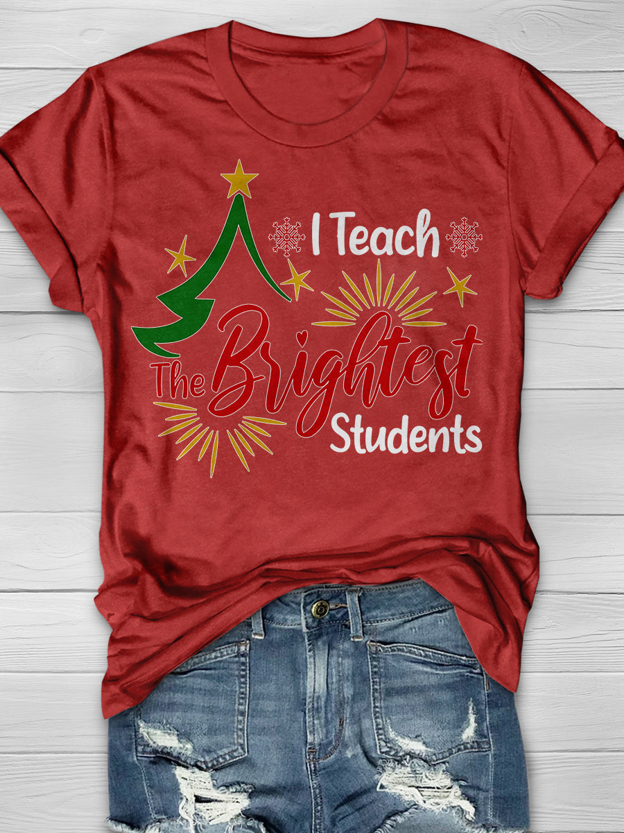 I Teach The Brightest Students Print Graphic T-shirts