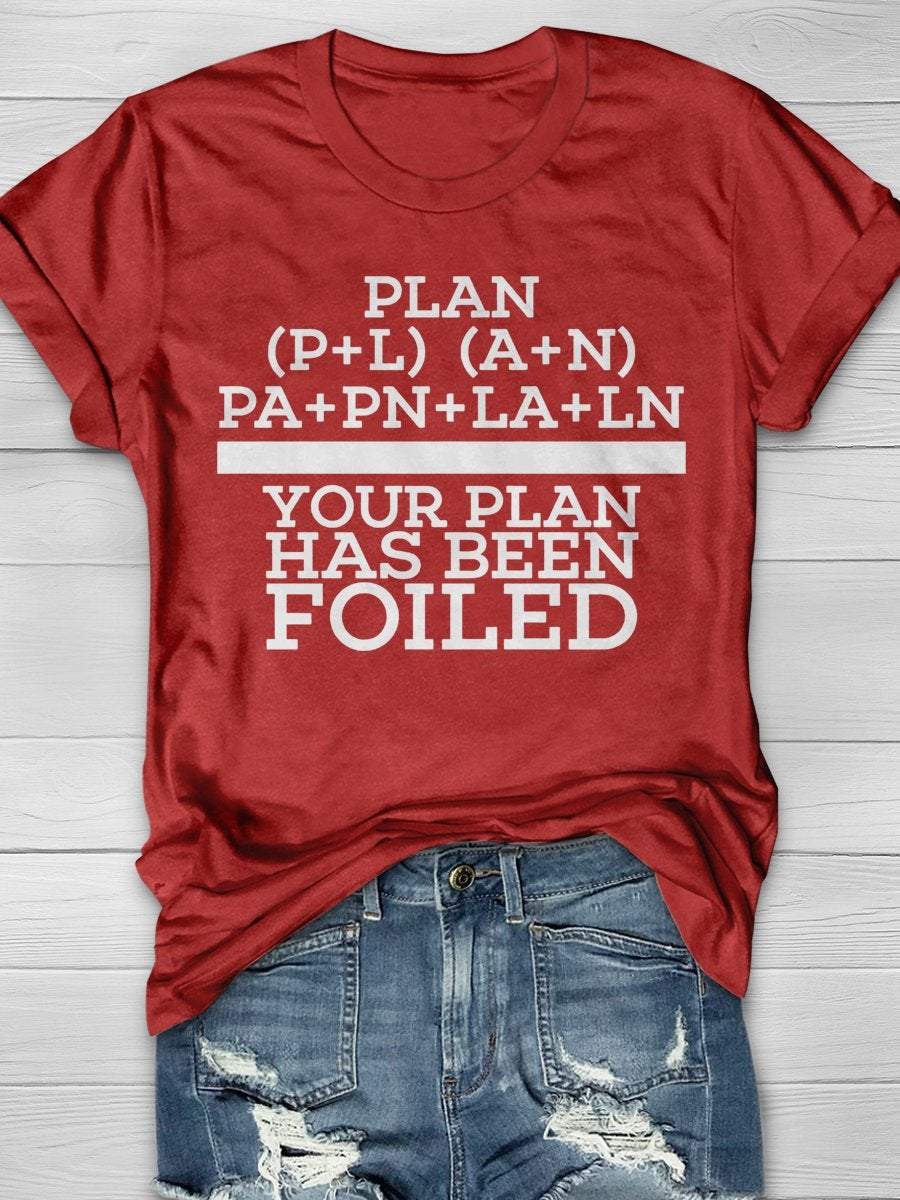 Your Plan Has Been Foiled Funny Math Teacher Print Graphic T-shirts