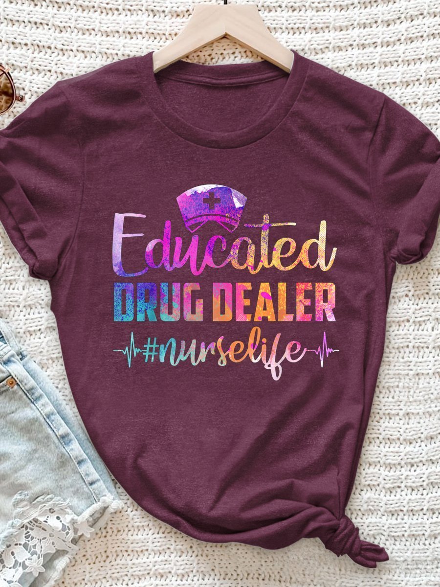Educated Drug Dealer Nurse Life Print Short Sleeve T-shirt