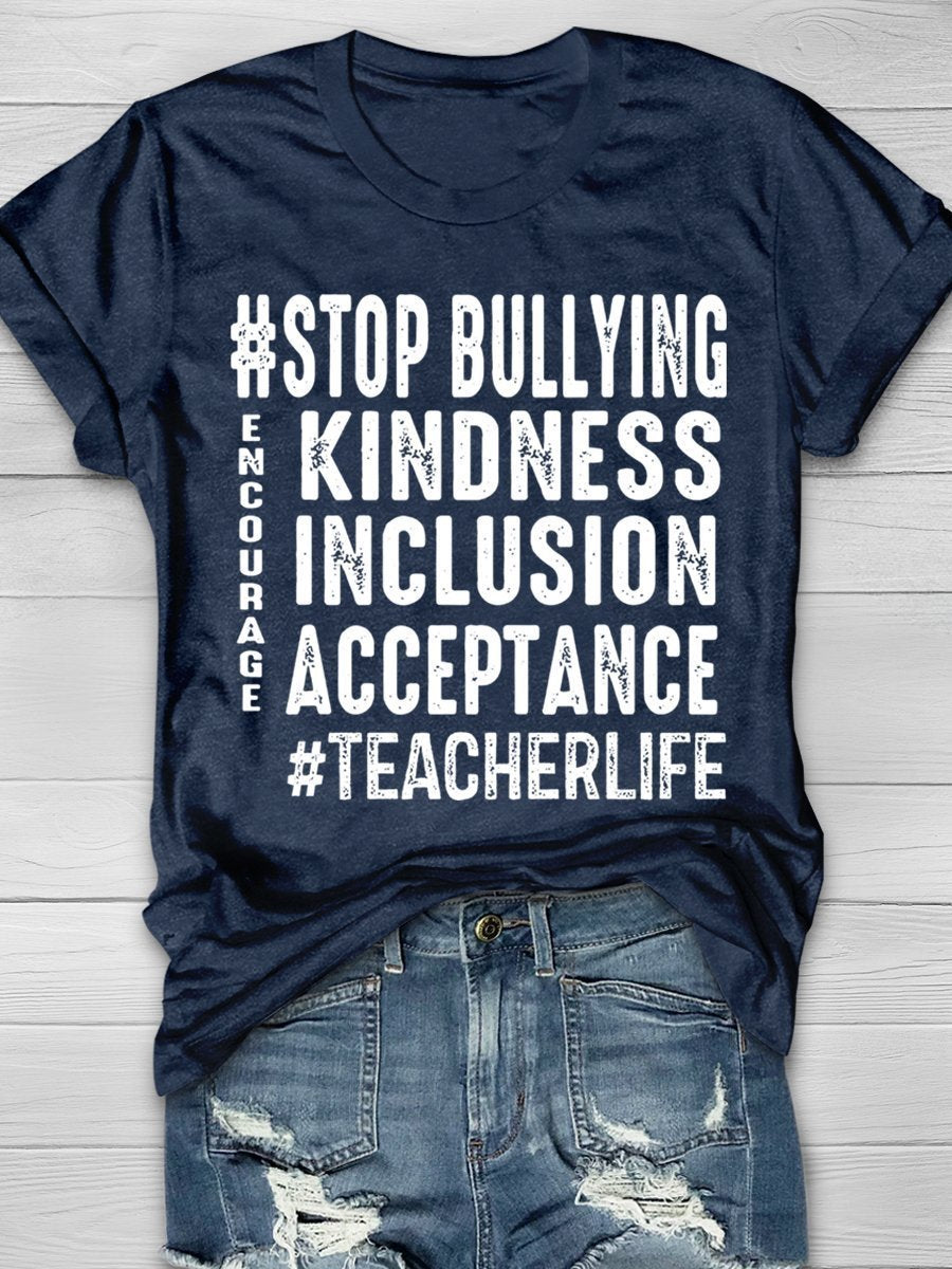 Stop Bullying Kindness Inclusion Acceptance Teacher Life Encourage Print Graphic T-shirts
