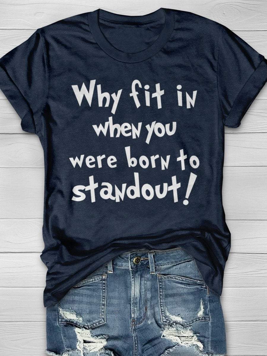Why Fit In When You Were Born To Standout Read Print Graphic T-shirts