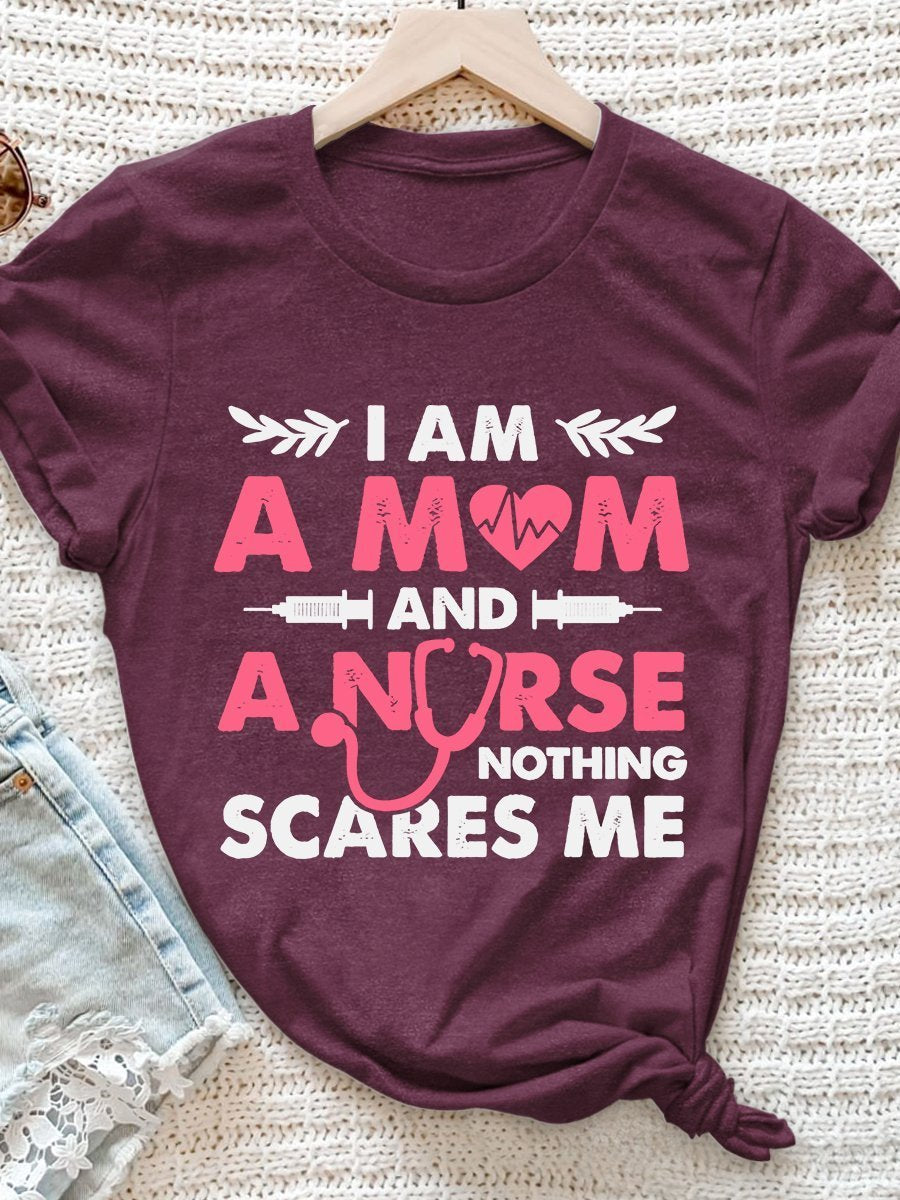 I Am A M♥m and A Nurse Nothing Scares Me Print Short Sleeve T-shirt
