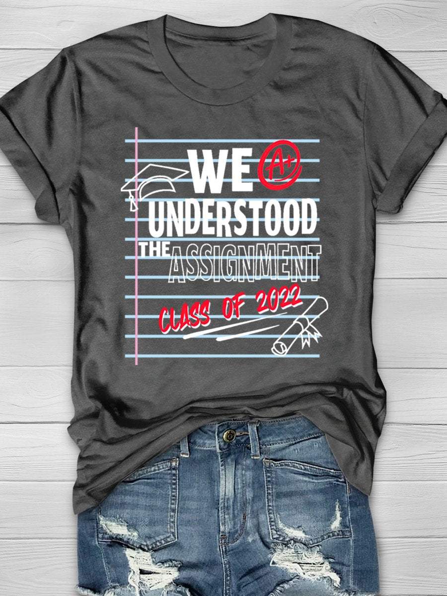 We A+ Understood The Assignment Class Of 2022 Funny Teacher Print Graphic T-shirts