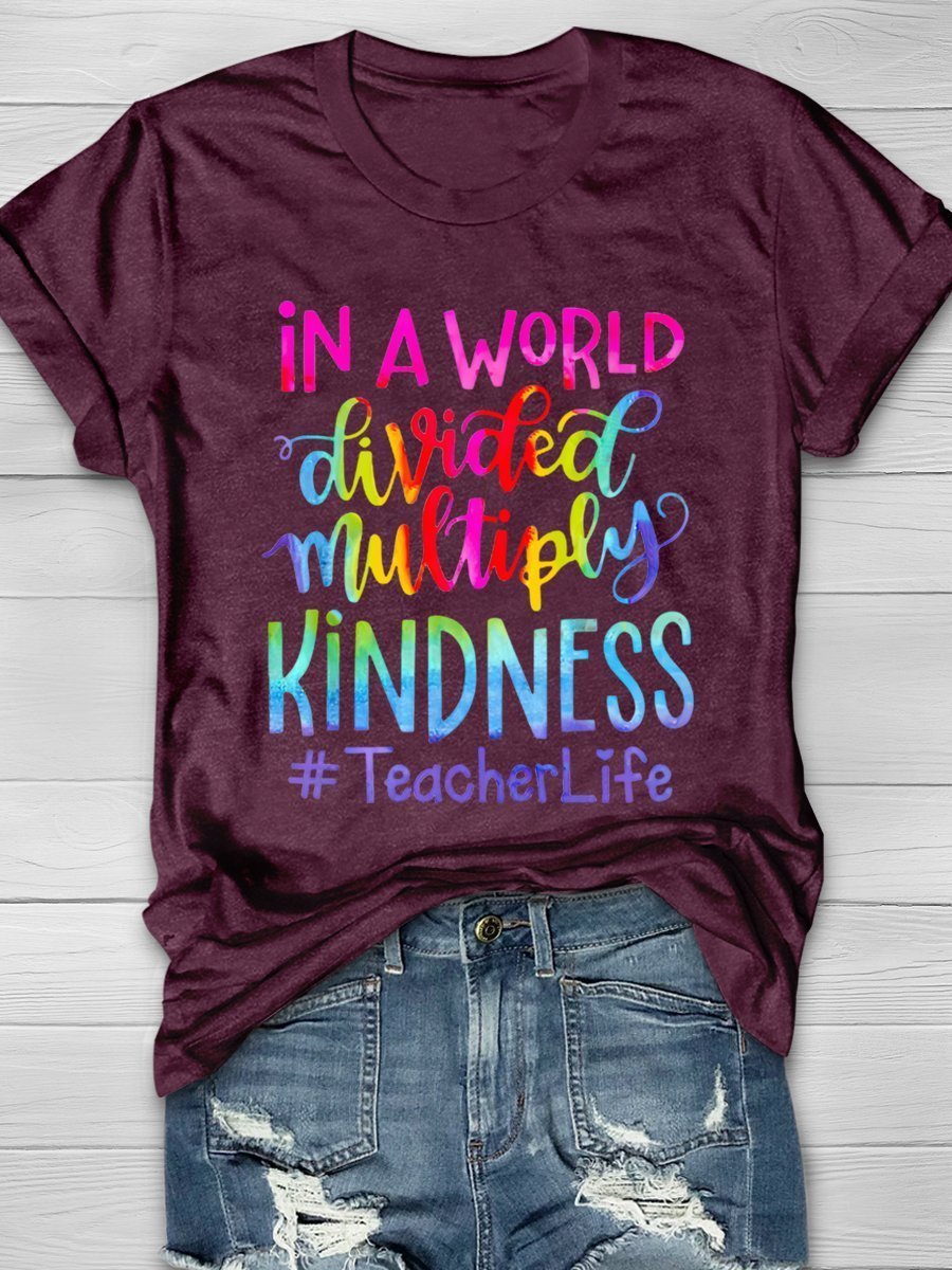 In A World Divided Multiply Kindness Teacher Life Print Graphic T-shirts