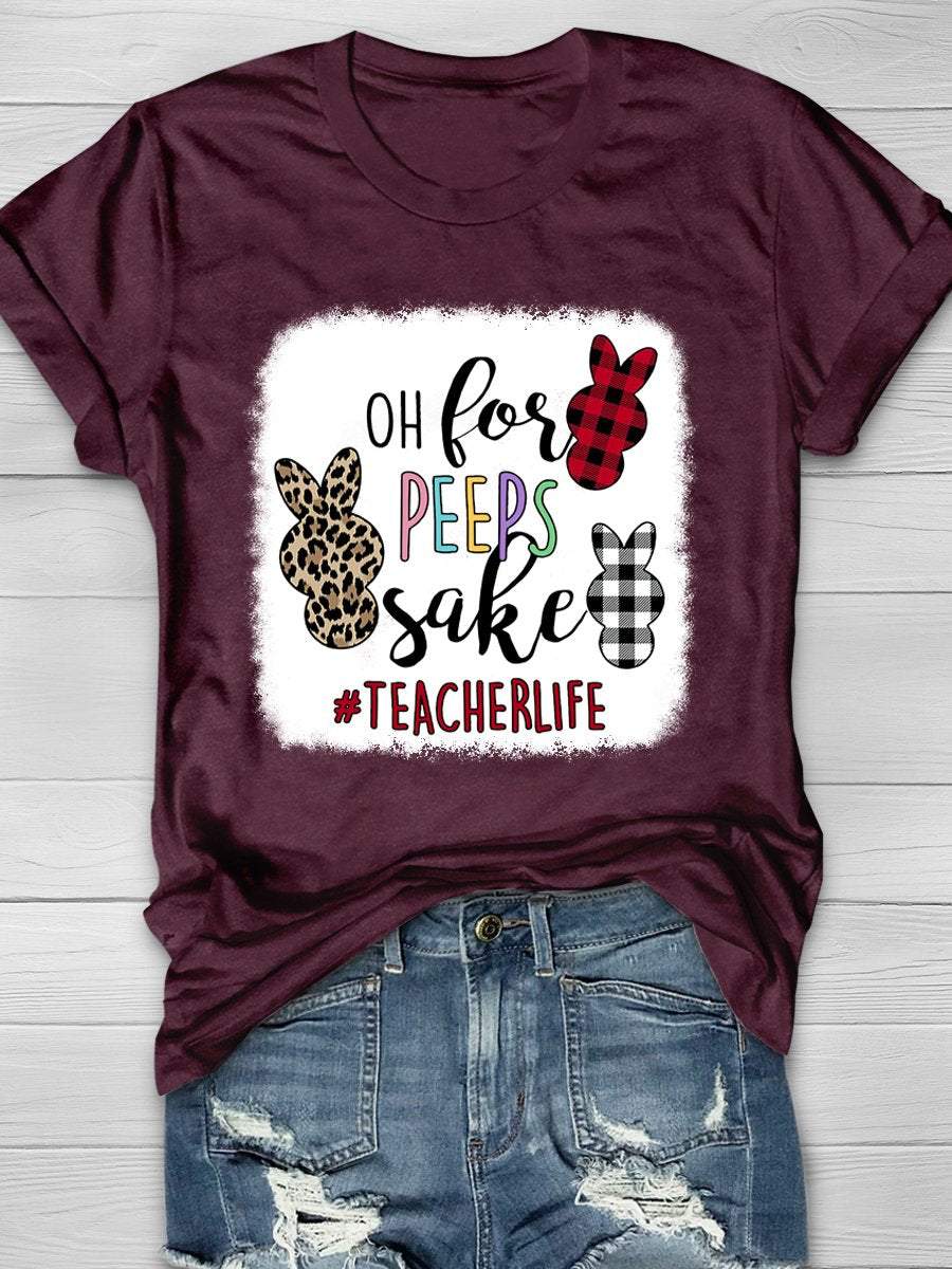 Oh For Peeps Sake Teacher Life Print Graphic T-shirts