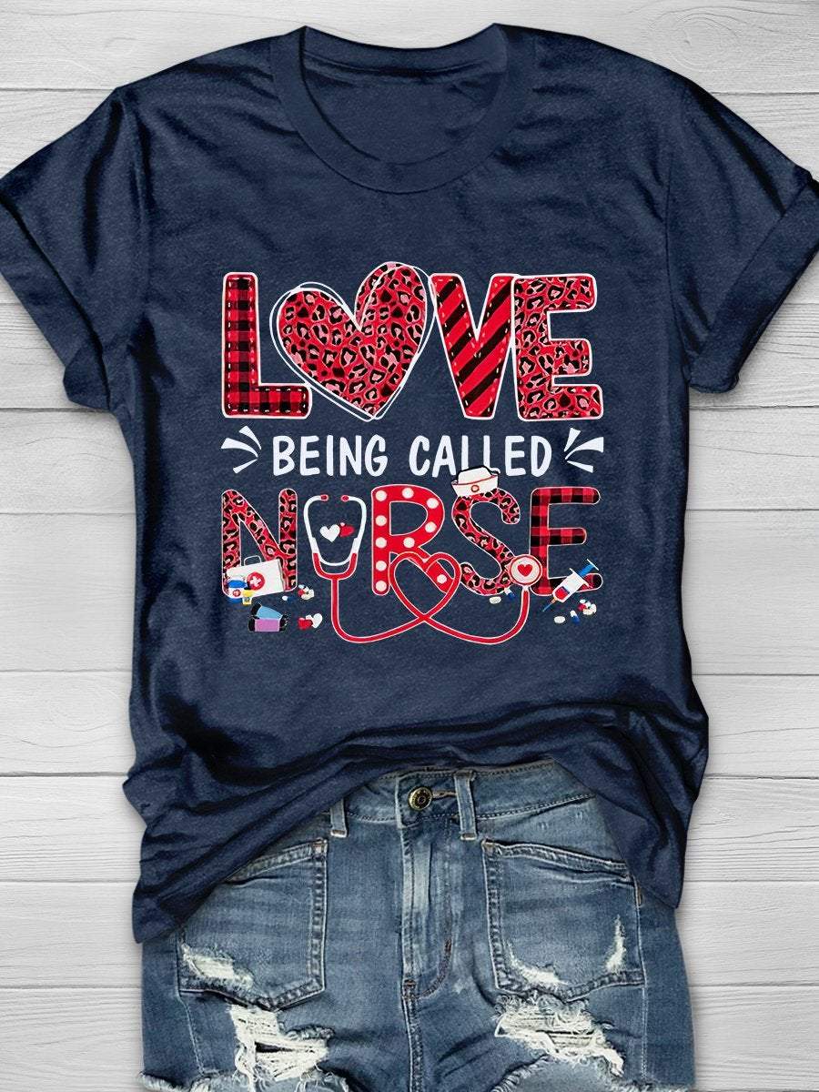 Love Being Called Nurse Print Short Sleeve T-shirt