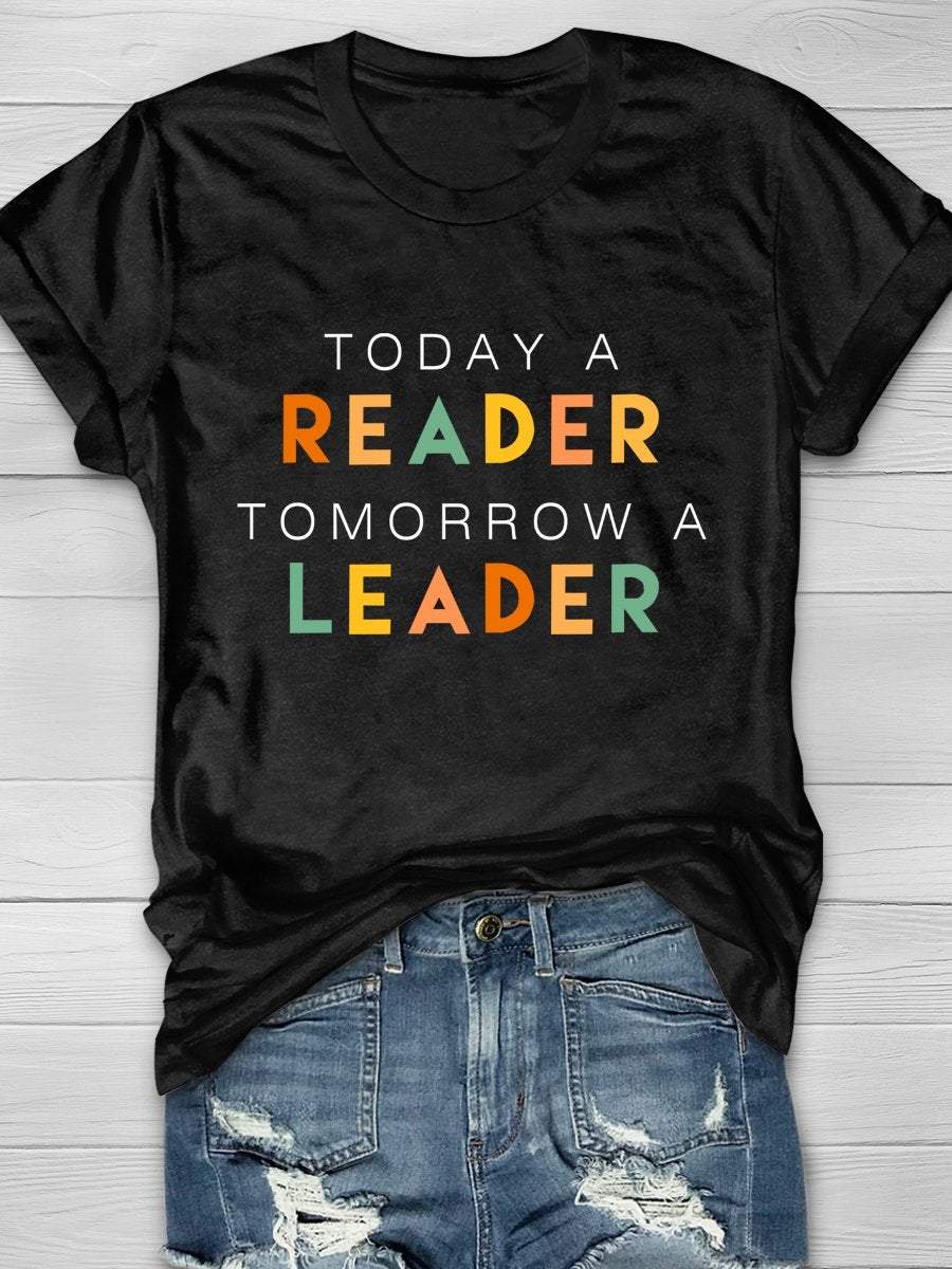 Today A Reader Tomorrow Print Graphic T-shirts