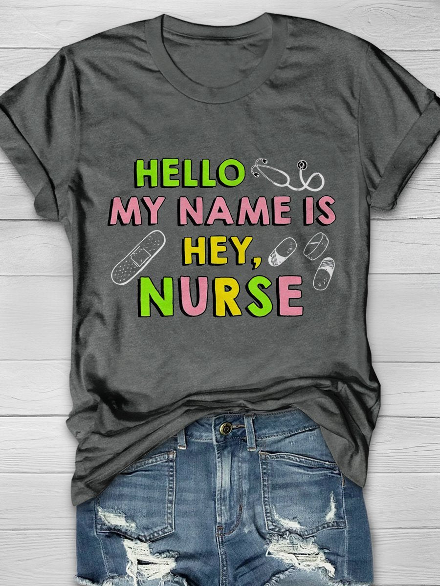 Hello My Name Is Hey,Nurse Print Short Sleeve T-shirt