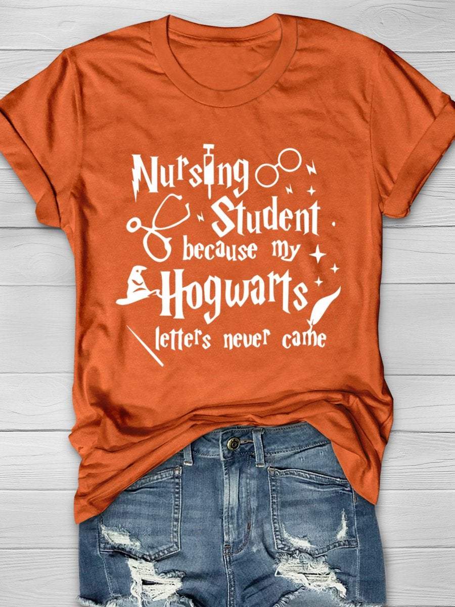 Nursing Because My Hogwarts Letters Never Came Print Short Sleeve T-shirt