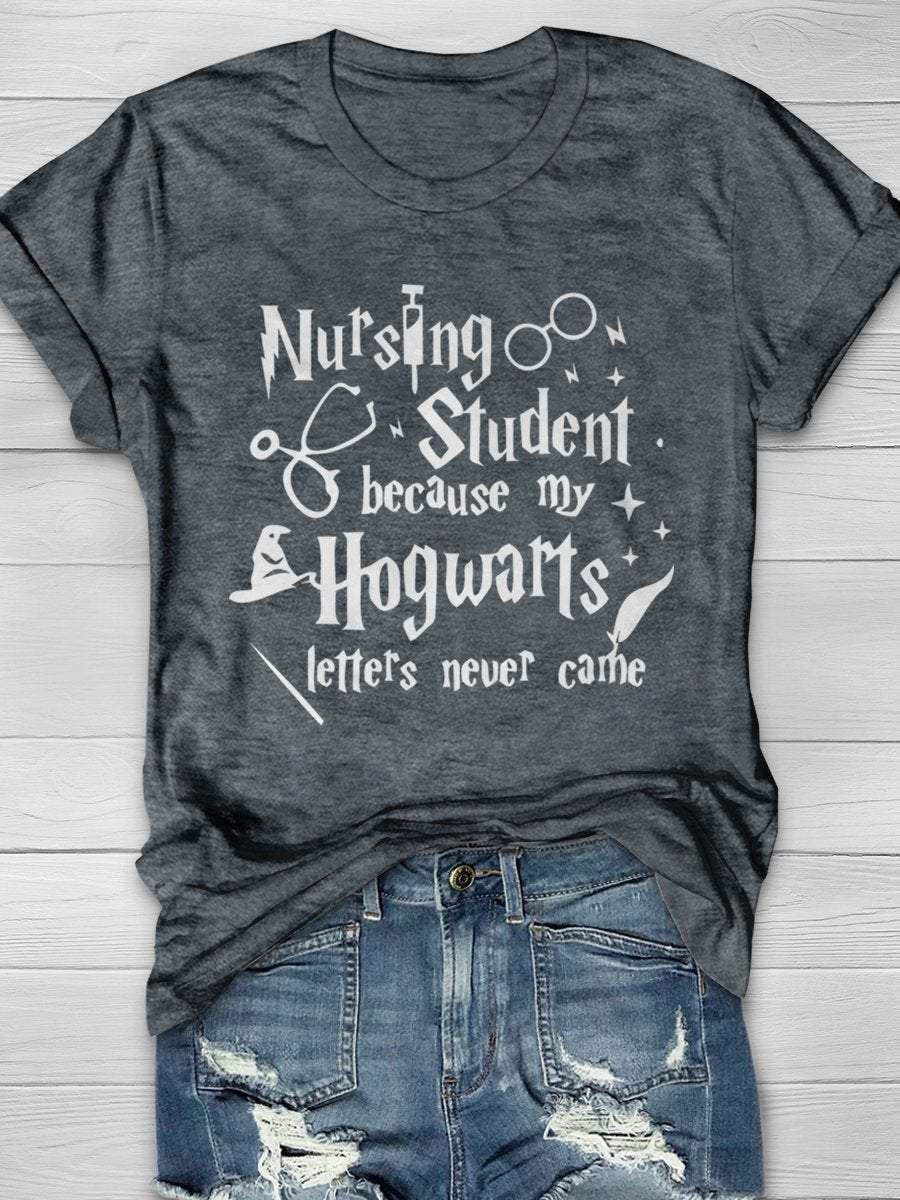 Nursing Because My Hogwarts Letters Never Came Print Short Sleeve T-shirt