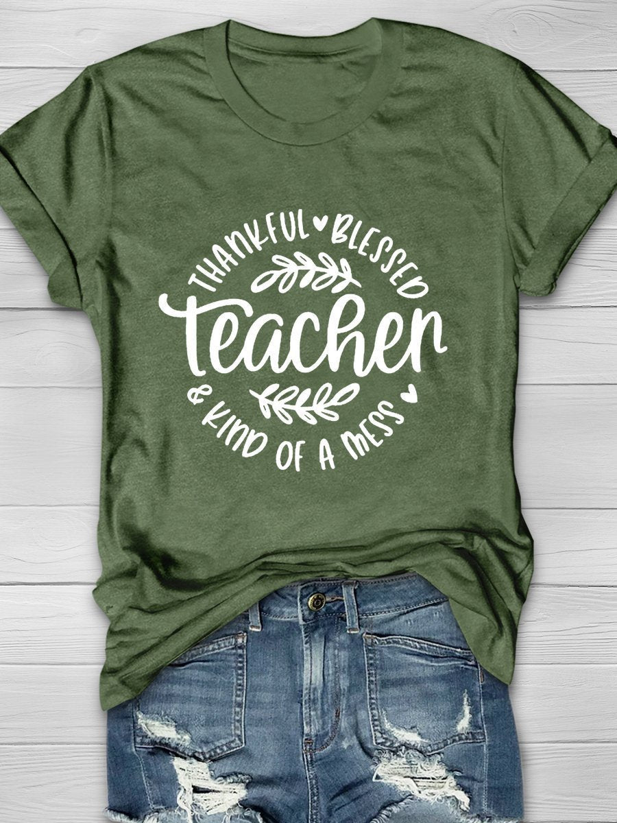 Teacher Thankful Blessed Kind Of A Mess Print Graphic T-shirts