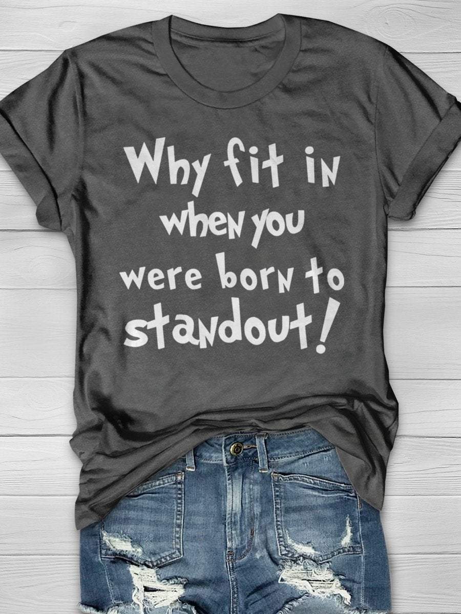 Why Fit In When You Were Born To Standout Read Print Graphic T-shirts