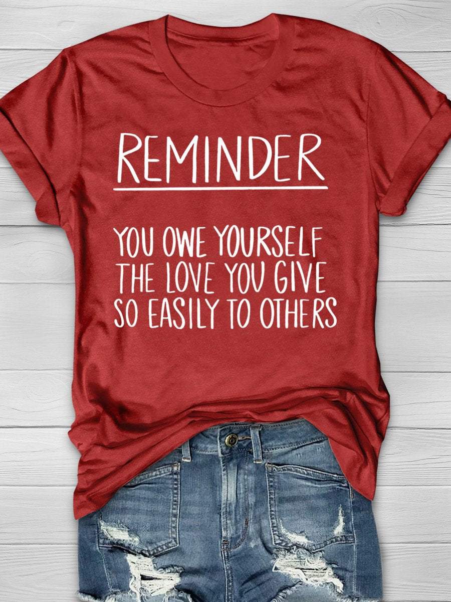 Reminder You Owe Yourself The Love You Give So Easily To Others Funny Teacher Print Graphic T-shirts