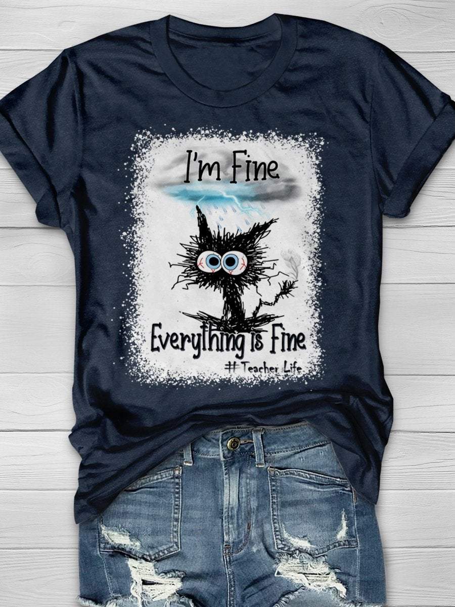 I'm Fine Everything Is Fine Teacher Life Bleached Print Graphic T-shirts