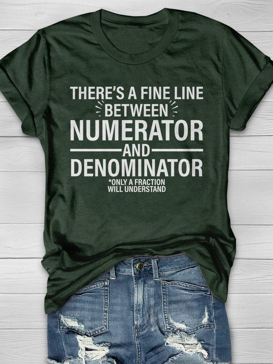 There's A Fine Line Between Numerator And Denominator Only A Fraction Will Understand Print Graphic T-shirts