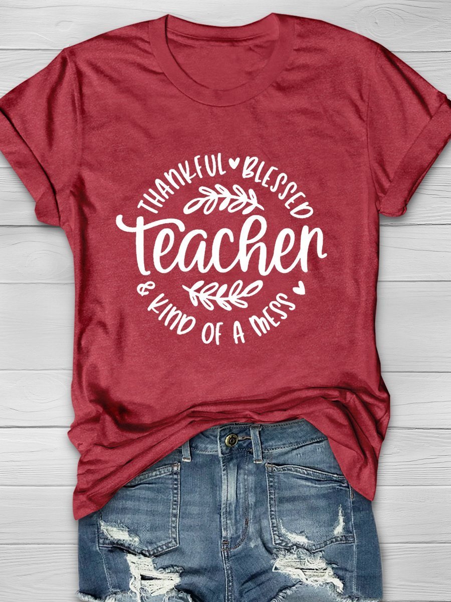 Teacher Thankful Blessed Kind Of A Mess Print Graphic T-shirts
