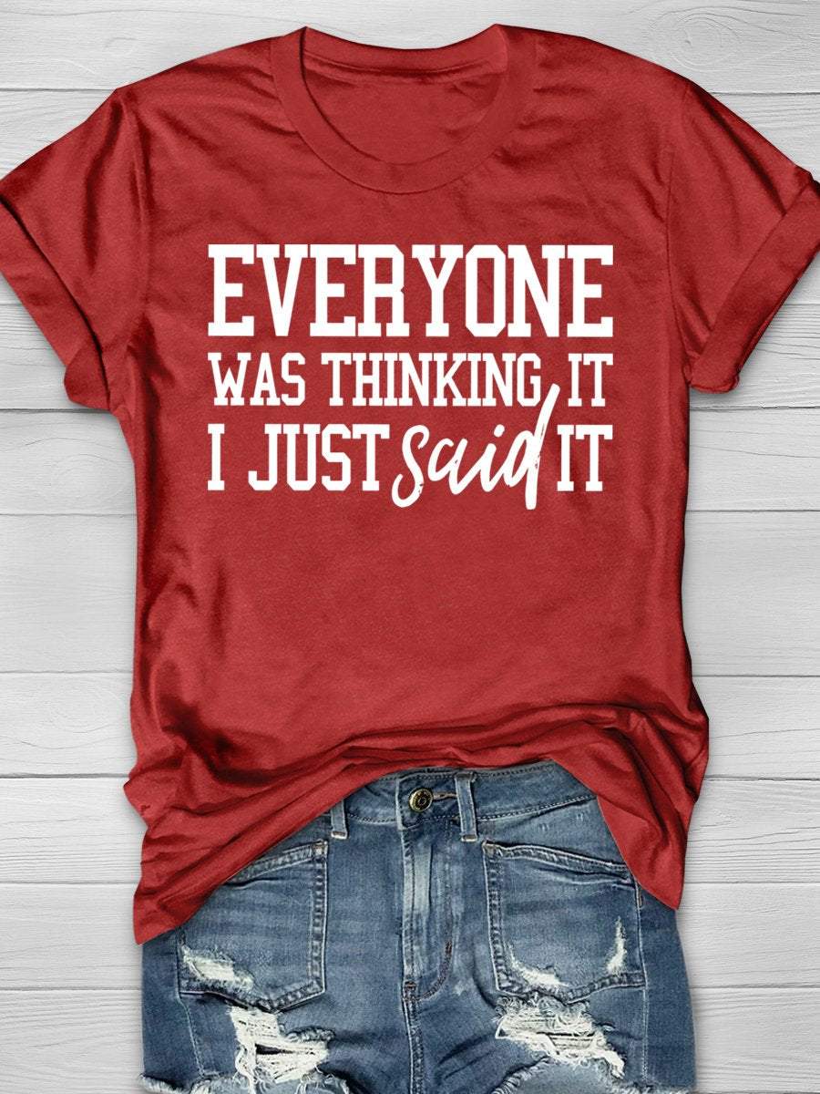 Everyone Was Thinking It I Just Said It Funny Teacher Print Graphic T-shirts