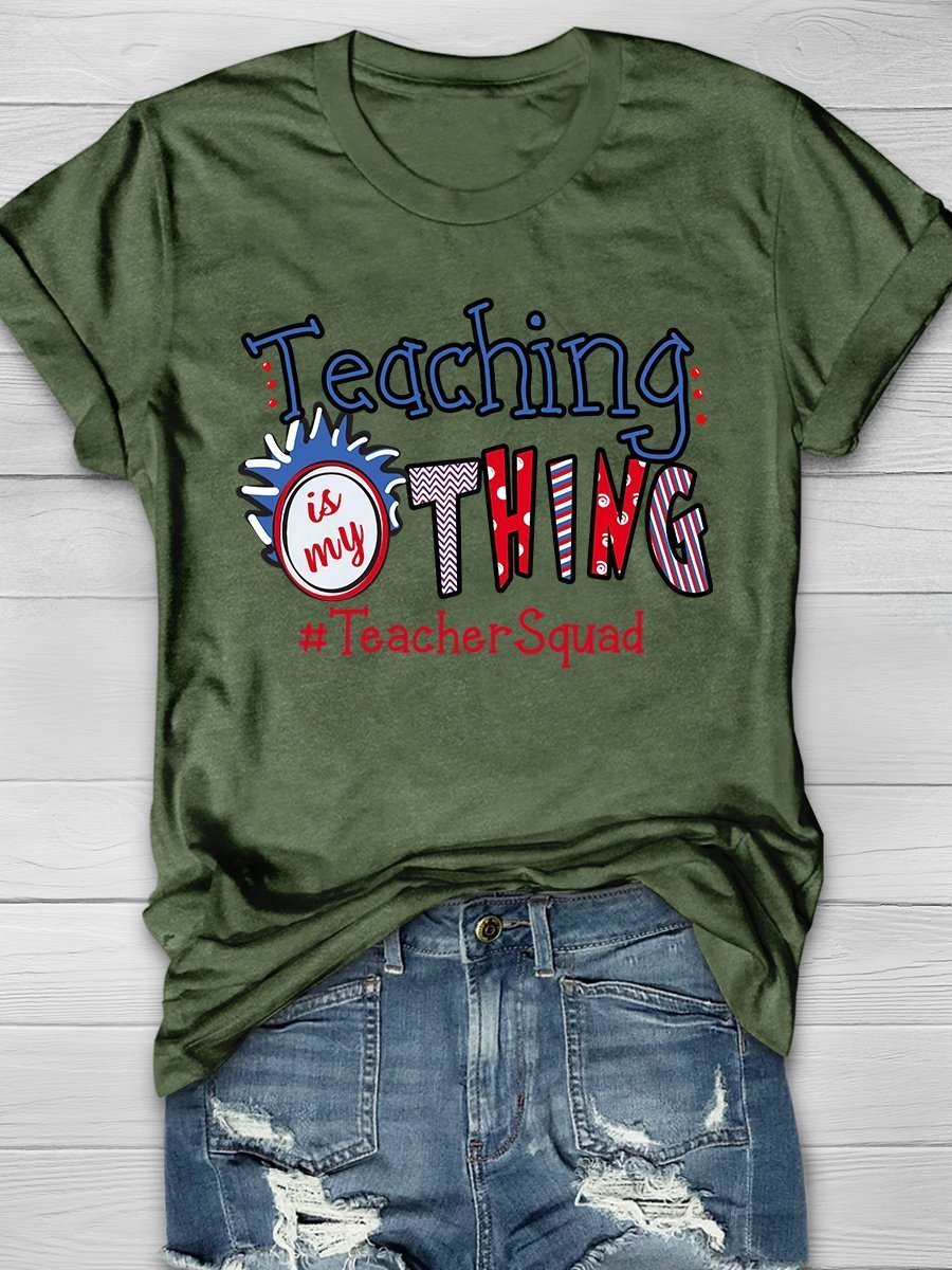 Teaching Is My Thing Print Graphic T-shirts