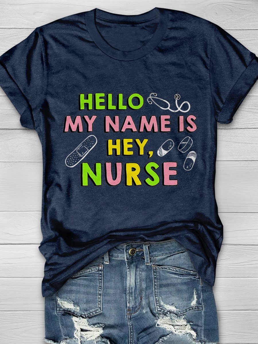 Hello My Name Is Hey,Nurse Print Short Sleeve T-shirt