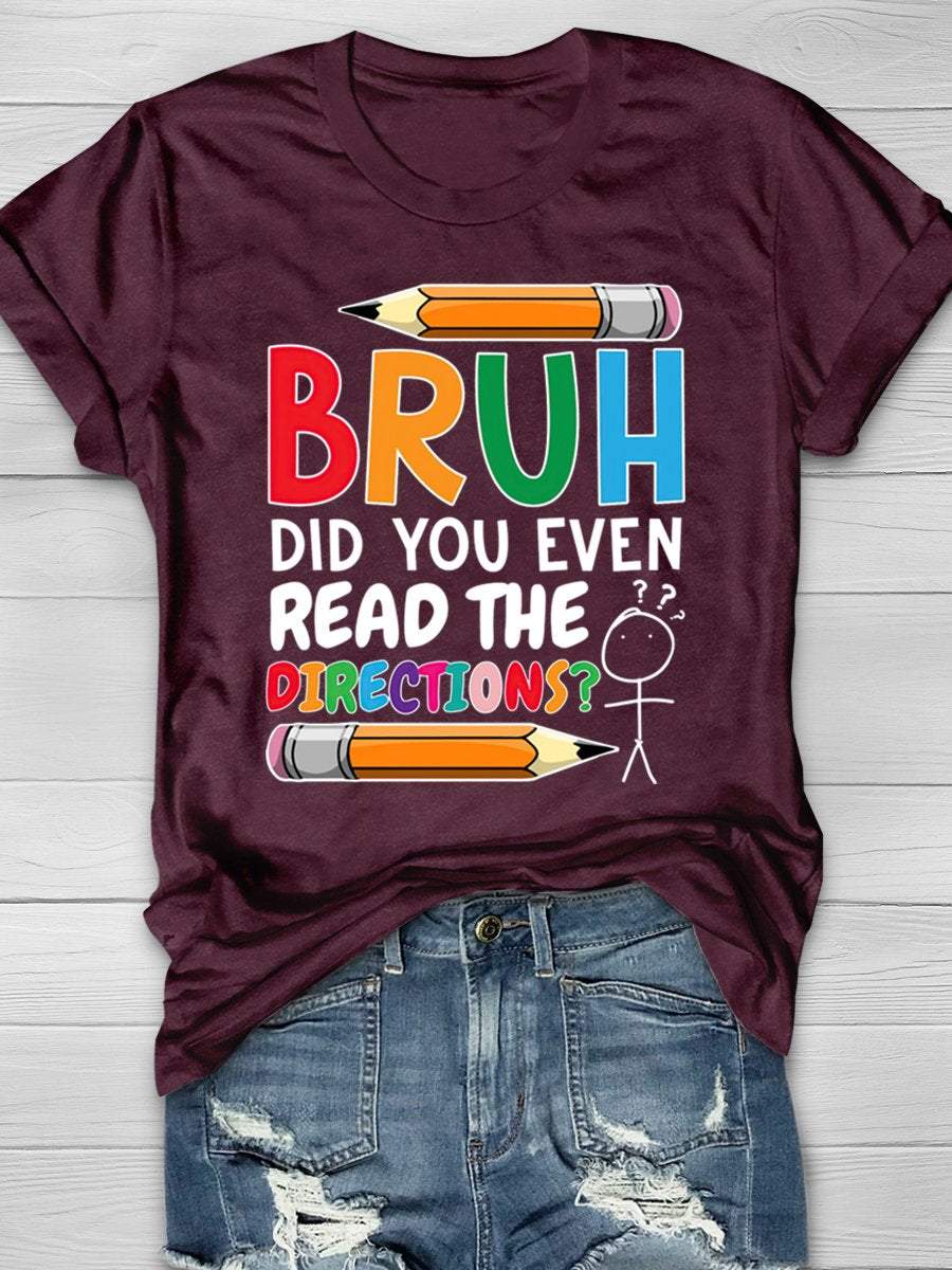 Bruh Did You Even Read The Directions Teacher Funny Print Graphic T-shirts