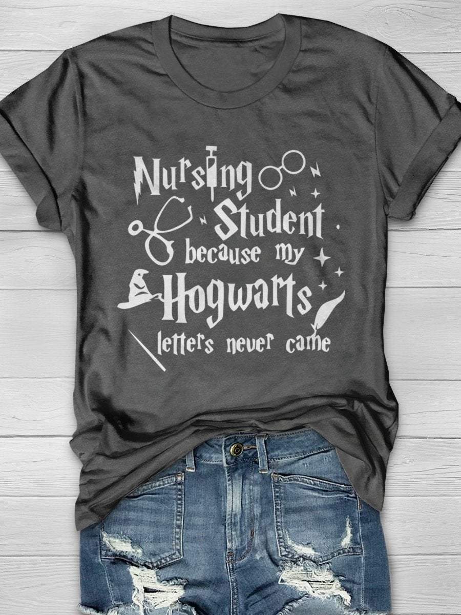 Nursing Because My Hogwarts Letters Never Came Print Short Sleeve T-shirt