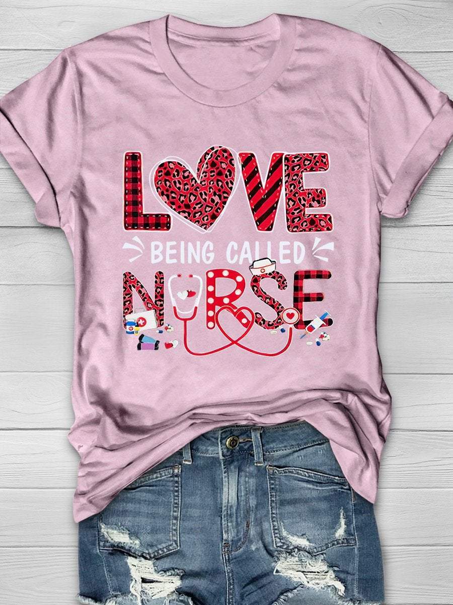 Love Being Called Nurse Print Short Sleeve T-shirt