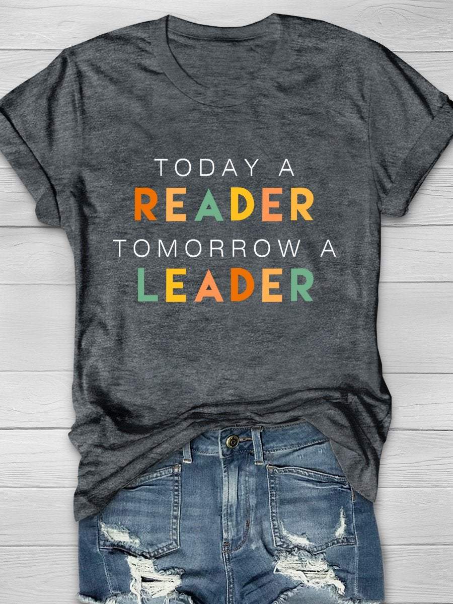 Today A Reader Tomorrow Print Graphic T-shirts