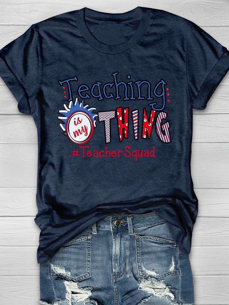 Teaching Is My Thing Print Graphic T-shirts