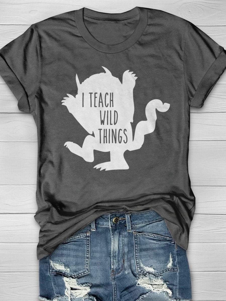 I Teach Wild Things Teacher Funny Print Graphic T-shirts