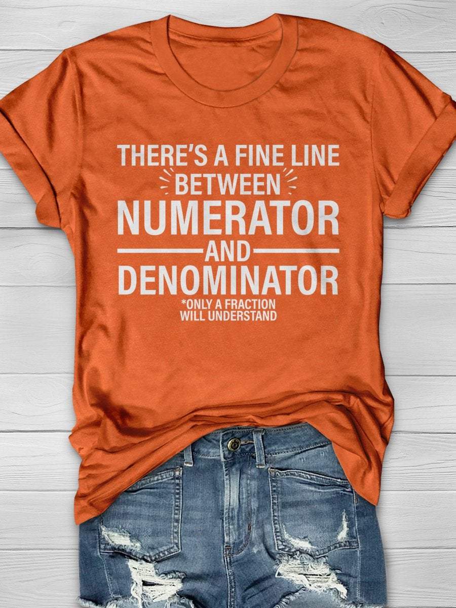 There's A Fine Line Between Numerator And Denominator Only A Fraction Will Understand Print Graphic T-shirts